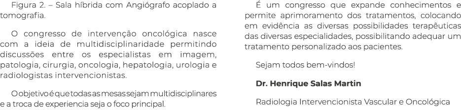 Figura 2. – Sala h brida com Angi grafo acoplado a tomografia. O congresso de interven o oncol gica nasce com a idei...
