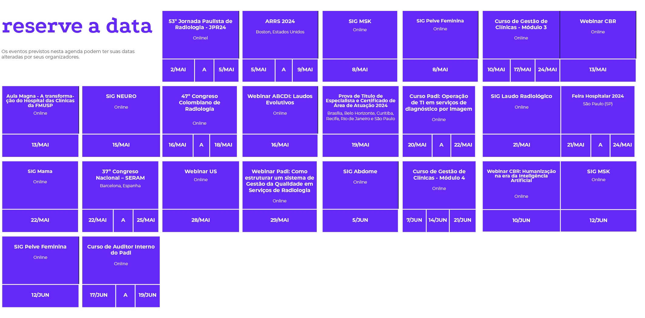 reserve a data Os eventos previstos nesta agenda podem ter suas datas alteradas por seus organizadores. ,,,,,,,...