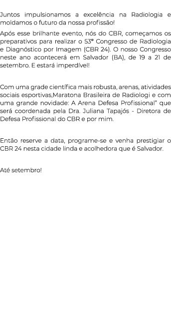  Juntos impulsionamos a excel ncia na Radiologia e moldamos o futuro da nossa profiss o! Ap s esse brilhante evento, ...