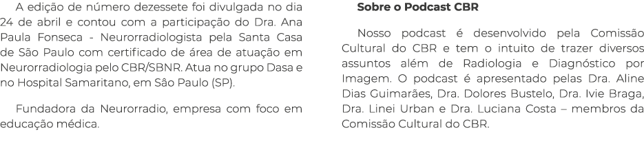 A edi o de n mero dezessete foi divulgada no dia 24 de abril e contou com a participa  o do Dra. Ana Paula Fonseca -...