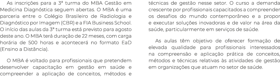 As inscri es para a 3ª turma do MBA Gest o em Medicina Diagn stica seguem abertas. O MBA   uma parceria entre o Col ...