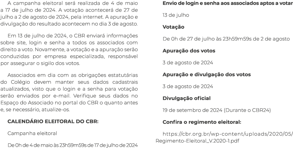 A campanha eleitoral ser realizada de 4 de maio a 17 de julho de 2024. A vota  o acontecer  de 27 de julho a 2 de ag...