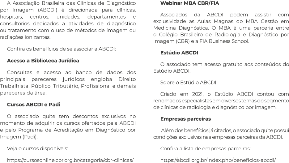 A Associa o Brasileira das Cl nicas de Diagn stico por Imagem (ABCDI)   direcionada para cl nicas, hospitais, centro...
