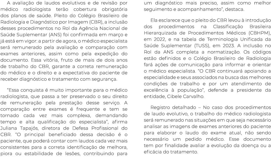 A avalia o de laudos evolutivos e de revis o por m dico radiologista ter o cobertura obrigat ria dos planos de sa de...