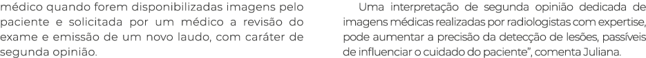 m dico quando forem disponibilizadas imagens pelo paciente e solicitada por um m dico a revis o do exame e emiss o de...