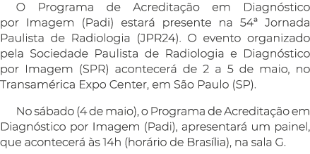 O Programa de Acredita o em Diagn stico por Imagem (Padi) estar  presente na 54ª Jornada Paulista de Radiologia (JPR...