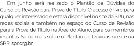 Em junho ser realizado o Plant o de D vidas do Curso de Revis o para Prova de T tulo. O acesso   livre para qualquer...