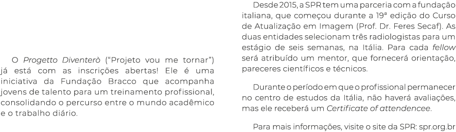  O Progetto Diventer  (“Projeto vou me tornar”) j  est  com as inscri  es abertas! Ele   uma iniciativa da Funda  o ...