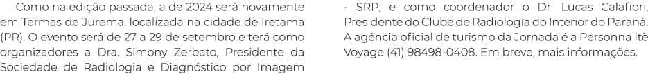 Como na edi o passada, a de 2024 ser  novamente em Termas de Jurema, localizada na cidade de Iretama (PR). O evento ...