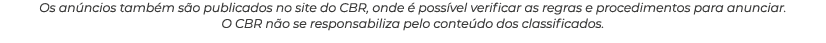 Os an ncios tamb m s o publicados no site do CBR, onde  poss vel verificar as regras e procedimentos para anunciar. ...