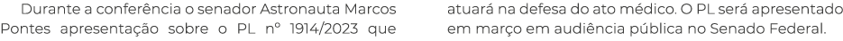 Durante a confer ncia o senador Astronauta Marcos Pontes apresenta o sobre o PL nº 1914/2023 que atuar  na defesa do...