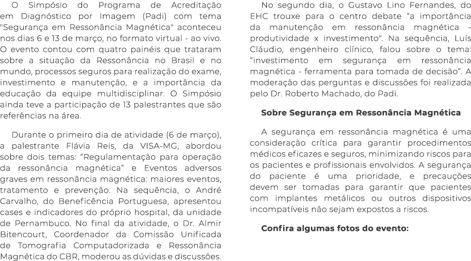 O Simp sio do Programa de Acredita o em Diagn stico por Imagem (Padi) com tema \“Seguran a em Resson ncia Magn tica\...
