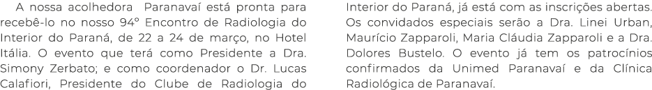 A nossa acolhedora Paranava est  pronta para receb -lo no nosso 94º Encontro de Radiologia do Interior do Paran , de...