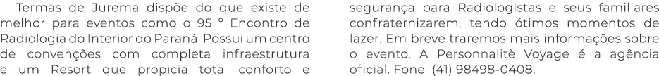 Termas de Jurema disp e do que existe de melhor para eventos como o 95 º Encontro de Radiologia do Interior do Paran ...