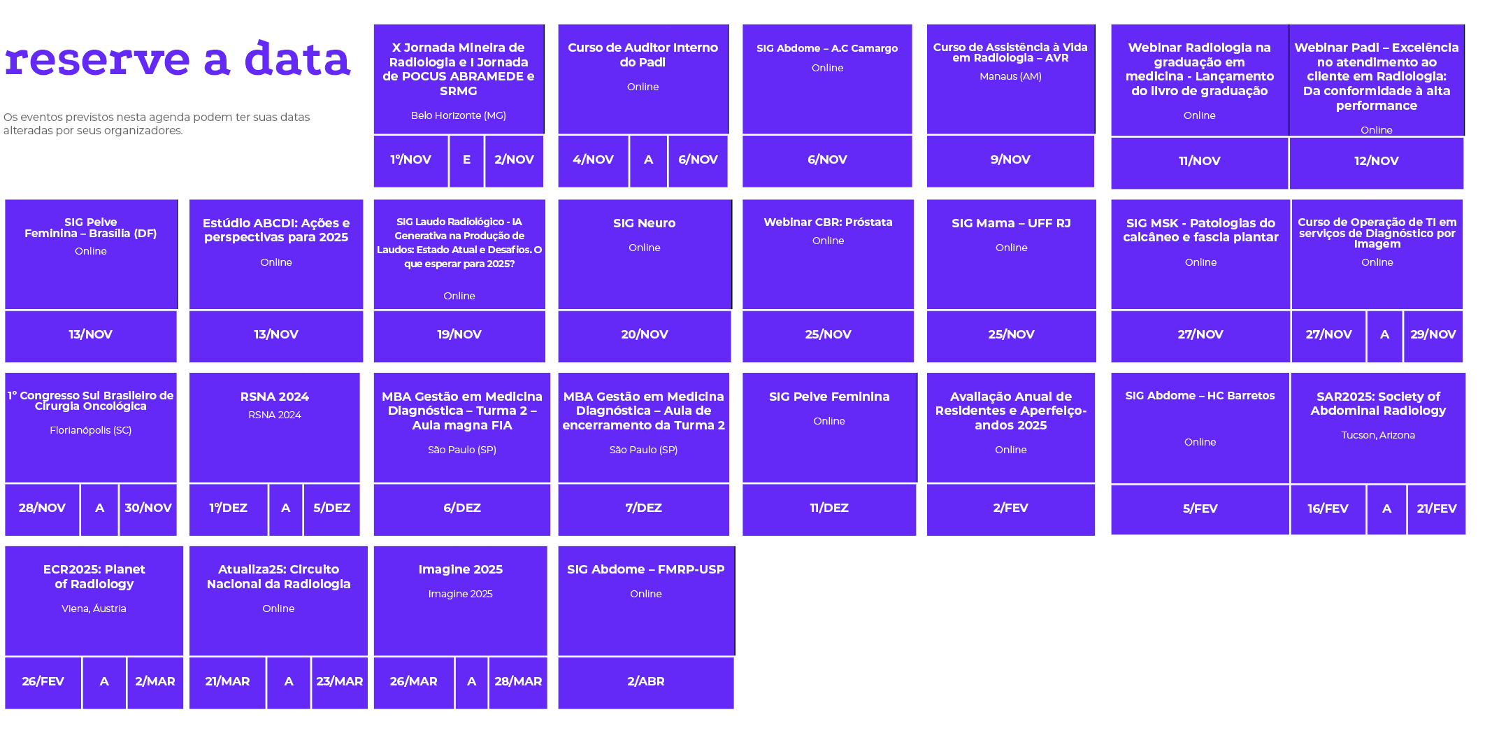 reserve a data Os eventos previstos nesta agenda podem ter suas datas alteradas por seus organizadores. , , , , , , ,...