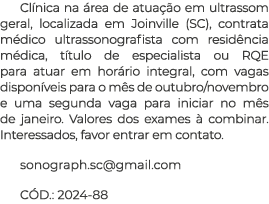 Cl nica na rea de atua  o em ultrassom geral, localizada em Joinville (SC), contrata m dico ultrassonografista com r...