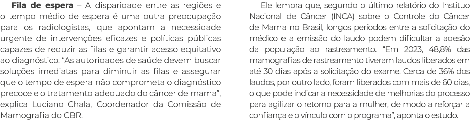 Fila de espera – A disparidade entre as regi es e o tempo m dio de espera  uma outra preocupa  o para os radiologist...