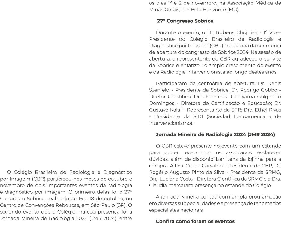  O Col gio Brasileiro de Radiologia e Diagn stico por Imagem (CBR) participou nos meses de outubro e novembro de dois...
