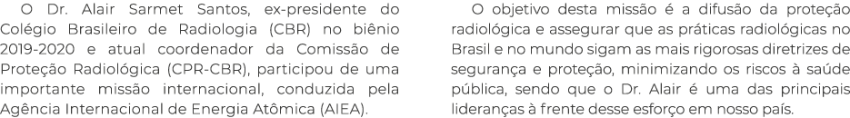 O Dr. Alair Sarmet Santos, ex presidente do Col gio Brasileiro de Radiologia (CBR) no bi nio 2019 2020 e atual coorde...