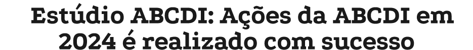 Est dio ABCDI: A es da ABCDI em 2024   realizado com sucesso