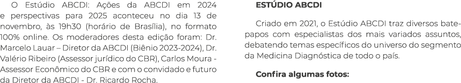 O Est dio ABCDI: A es da ABCDI em 2024 e perspectivas para 2025 aconteceu no dia 13 de novembro,  s 19h30 (hor rio d...