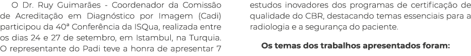 O Dr. Ruy Guimar es Coordenador da Comiss o de Acredita o em Diagn stico por Imagem (Cadi) participou da 40ª Confer ...