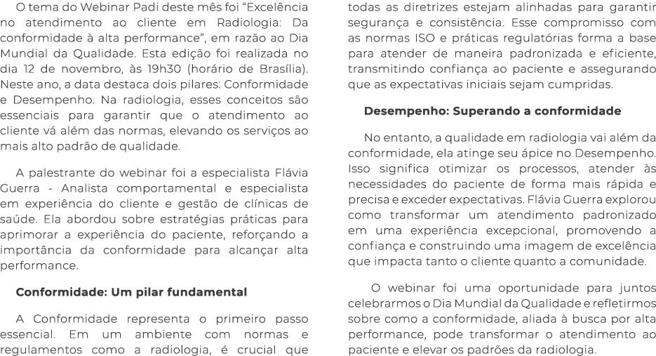 O tema do Webinar Padi deste m s foi “Excel ncia no atendimento ao cliente em Radiologia: Da conformidade  alta perf...