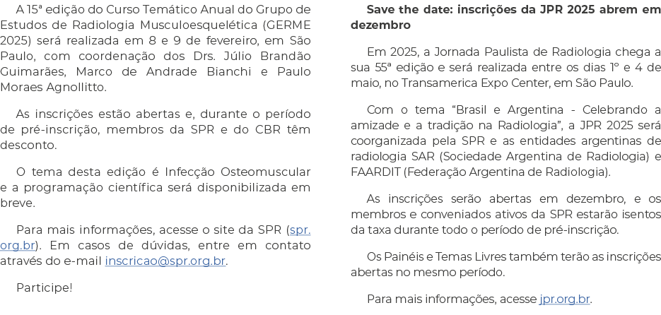 A 15ª edi o do Curso Tem tico Anual do Grupo de Estudos de Radiologia Musculoesquel tica (GERME 2025) ser  realizada...