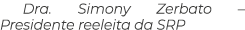 Dra. Simony Zerbato – Presidente reeleita da SRP