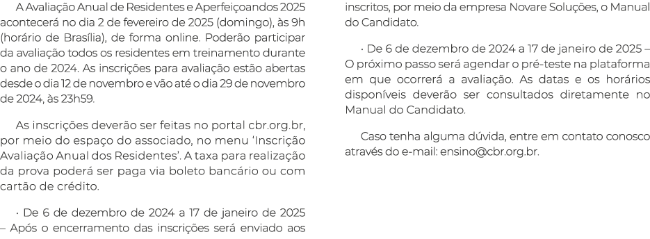 A Avalia o Anual de Residentes e Aperfei oandos 2025 acontecer  no dia 2 de fevereiro de 2025 (domingo),  s 9h (hor ...