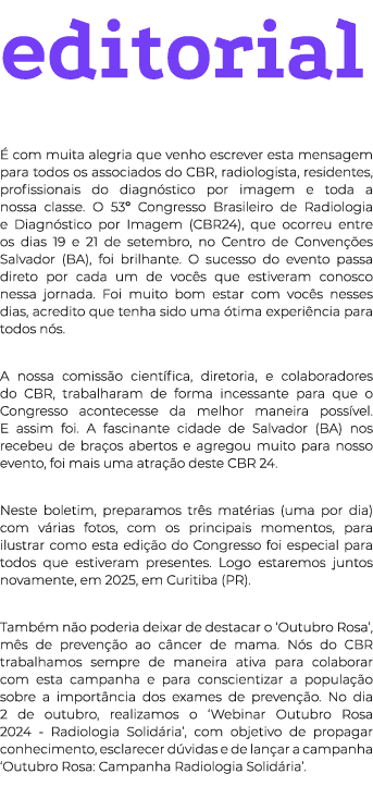 editorial  com muita alegria que venho escrever esta mensagem para todos os associados do CBR, radiologista, residen...