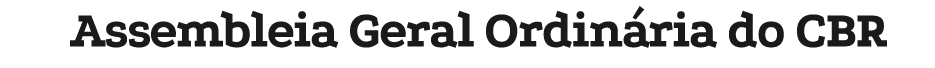 Assembleia Geral Ordin ria do CBR