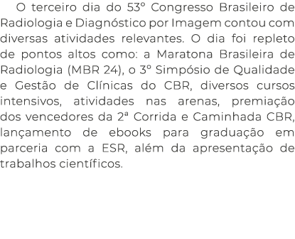 O terceiro dia do 53º Congresso Brasileiro de Radiologia e Diagn stico por Imagem contou com diversas atividades rele...