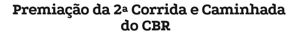 Premia o da 2ª Corrida e Caminhada do CBR
