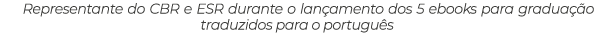 Representante do CBR e ESR durante o lan amento dos 5 ebooks para gradua o traduzidos para o portugu s 