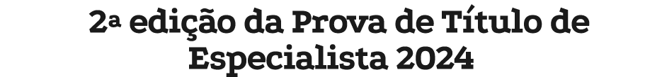 2ª edi o da Prova de T tulo de Especialista 2024