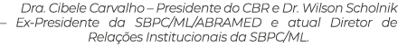 Dra. Cibele Carvalho – Presidente do CBR e Dr. Wilson Scholnik – Ex Presidente da SBPC/ML/ABRAMED e atual Diretor de ...