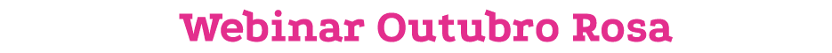 Webinar Outubro Rosa