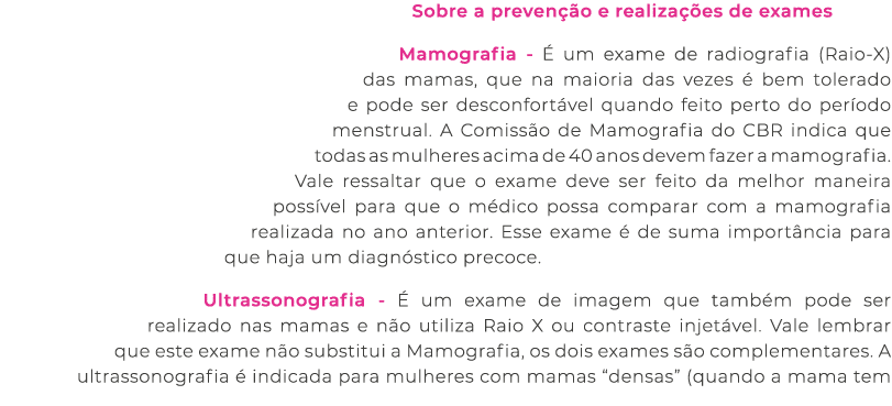 Sobre a preven o e realiza  es de exames Mamografia   um exame de radiografia (Raio X) das mamas, que na maioria das...