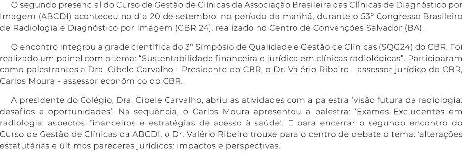 O segundo presencial do Curso de Gest o de Cl nicas da Associa o Brasileira das Cl nicas de Diagn stico por Imagem (...