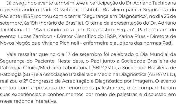 J o segundo evento tamb m teve a participa  o do Dr. Adriano Tachibana representando o Padi. O webinar Instituto Bra...