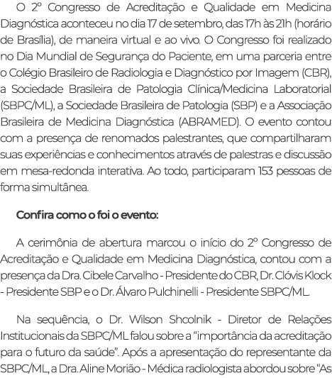 O 2º Congresso de Acredita o e Qualidade em Medicina Diagn stica aconteceu no dia 17 de setembro, das 17h  s 21h (ho...