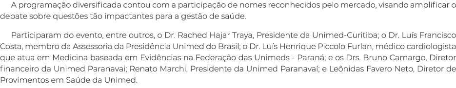 A programa o diversificada contou com a participa  o de nomes reconhecidos pelo mercado, visando amplificar o debate...