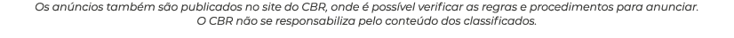 Os an ncios tamb m s o publicados no site do CBR, onde  poss vel verificar as regras e procedimentos para anunciar. ...