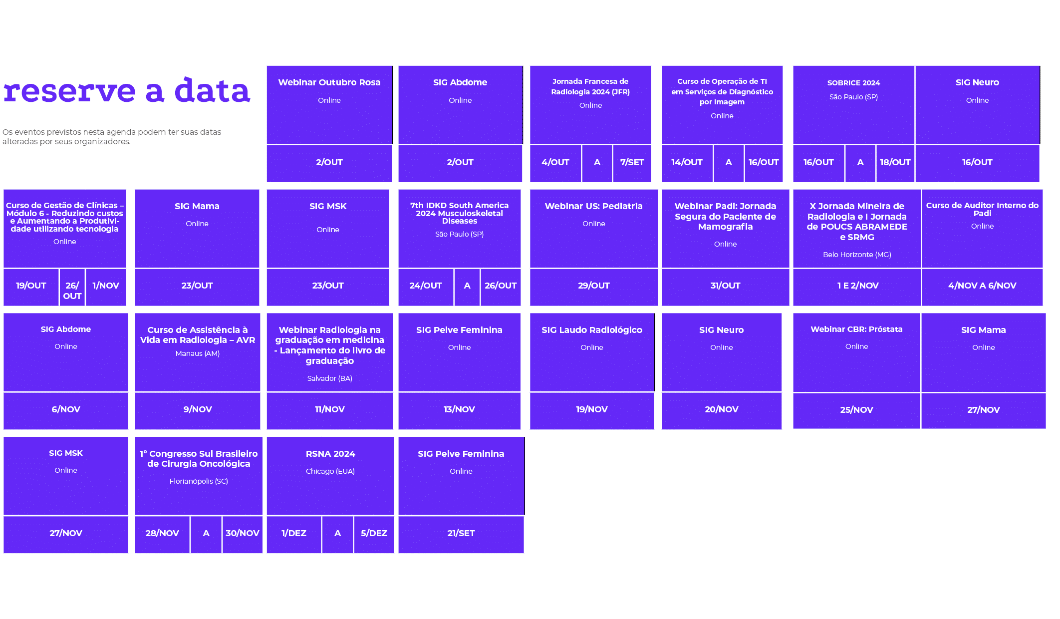 reserve a data Os eventos previstos nesta agenda podem ter suas datas alteradas por seus organizadores. , , , , , , ,...