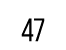 47