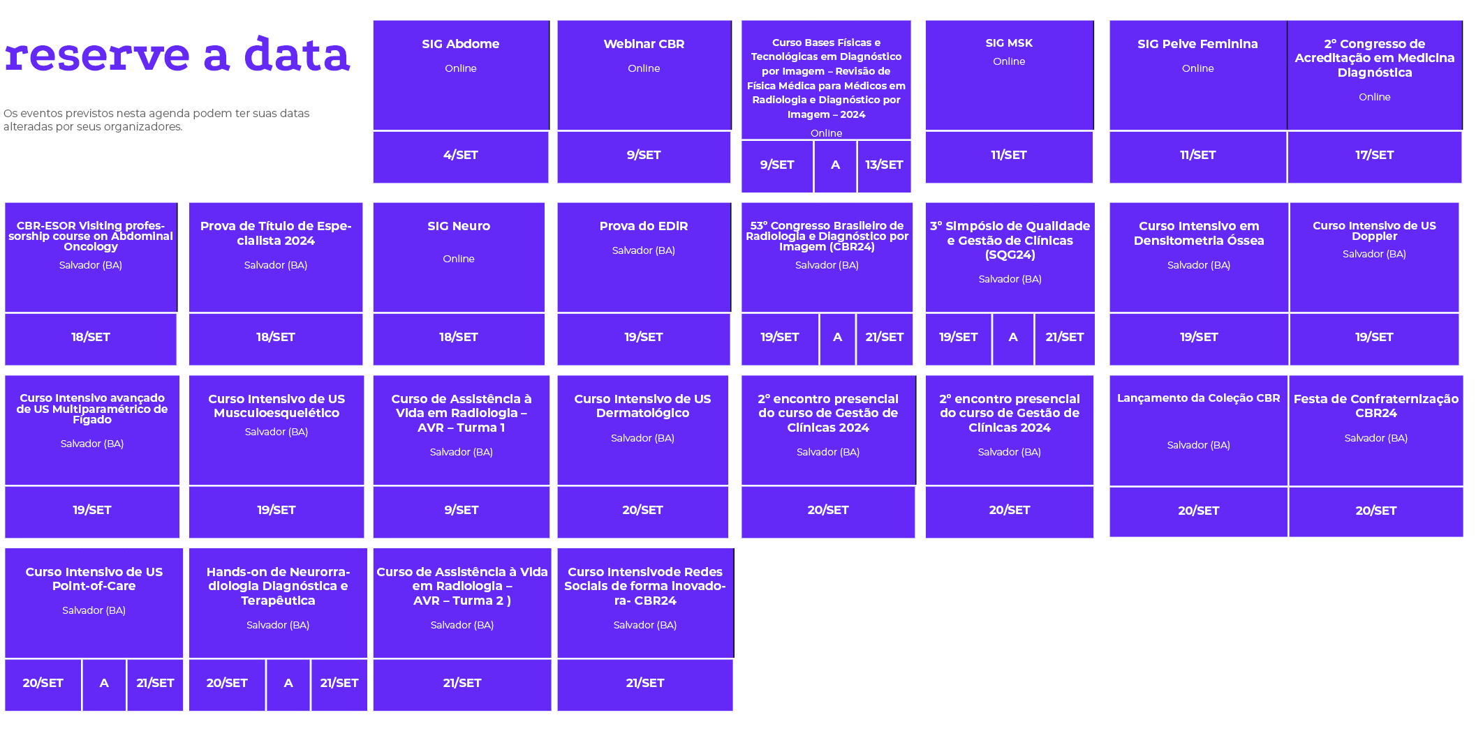 reserve a data Os eventos previstos nesta agenda podem ter suas datas alteradas por seus organizadores. , , , , , , ,...