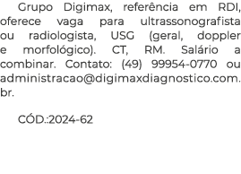 Grupo Digimax, refer ncia em RDI, oferece vaga para ultrassonografista ou radiologista, USG (geral, doppler e morfol ...