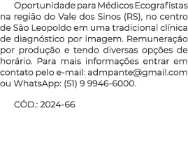 Oportunidade para M dicos Ecografistas na regi o do Vale dos Sinos (RS), no centro de S o Leopoldo em uma tradicional...