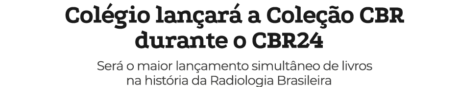Col gio lan ar a Cole  o CBR durante o CBR24 Ser  o maior lan amento simult neo de livros na hist ria da Radiologia ...